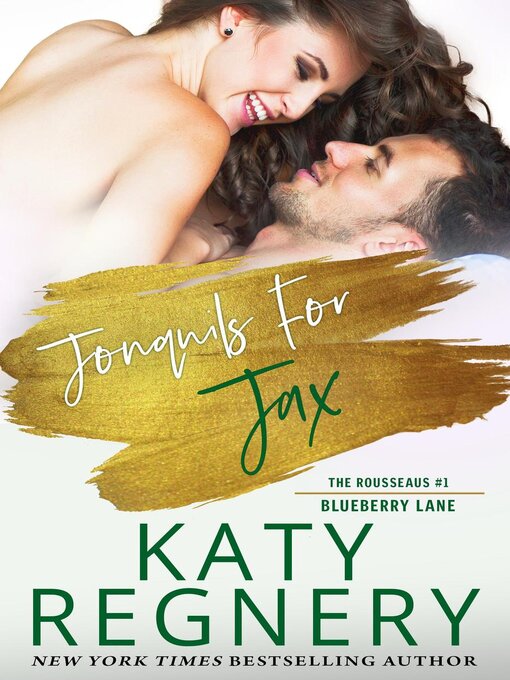 Title details for Jonquils for Jax, the Rousseaus #1 by Katy Regnery - Available